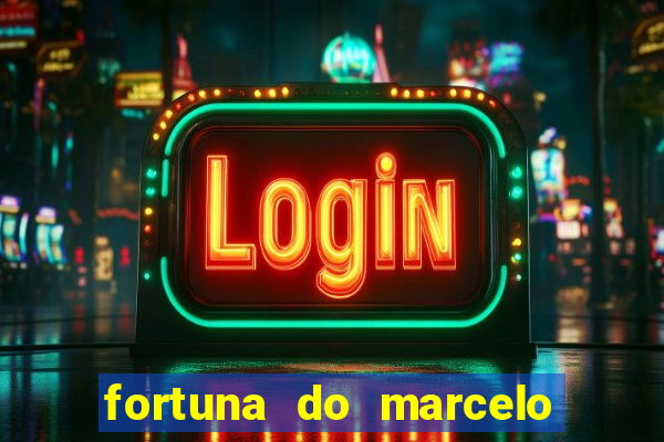 fortuna do marcelo do fluminense